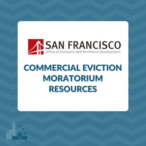 SF OEWD COMMERCIAL EVICTION MORATORIUM RESOURCES